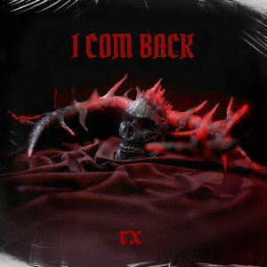 I come back