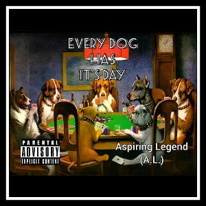 Aspiring Legend - every dog has its day 