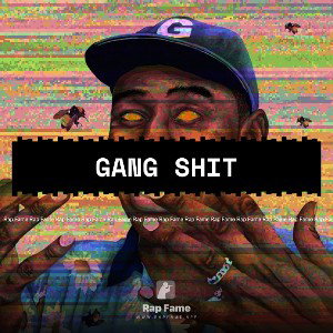 gang shit