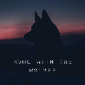 HOWL WITH THE WOLVES 🐺🌕