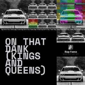 On That Dank (Kings And Queens)