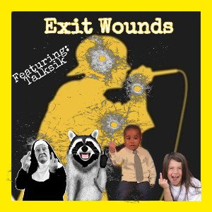 EXIT WOUNDS FEAT. Ta'Ergahtede E45  (W.S.M.)