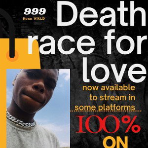 999RonnWRLD-All in motion[Death Race For Love -album]