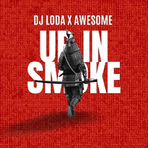 DJ LODA X AWESOME "UP IN SMOKE FREESTYLE" 