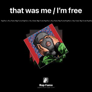 that was me / I’m free