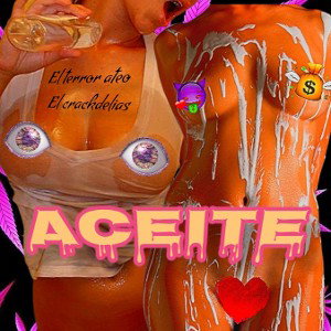 ACEITE - elterrorateo ft. elcrackelias 