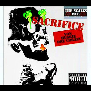 X VON HU$KIE  - SACRIFICE