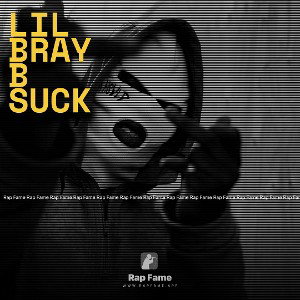 Lil bray b suck