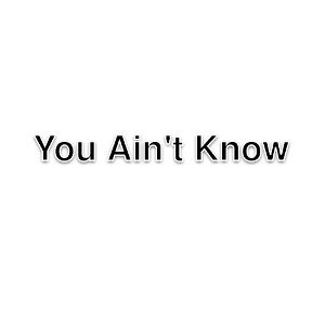  Izzle Zaya - You Aint Know(prod.lxj4h)