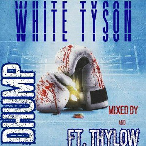 White Tyson Ft. Thylow