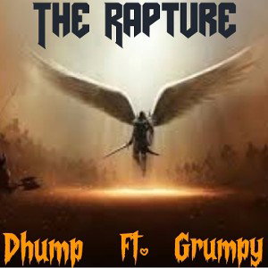 The Rapture  ft grumpy