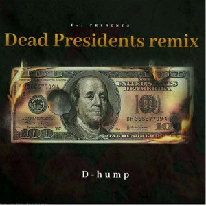  Dead Presidents remix 