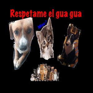 Respétame el gua gua 