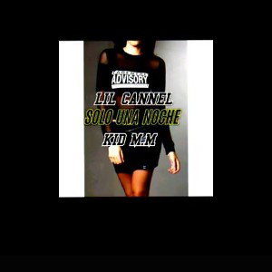 Kid M.M x Lil Cannel - Solo una noche