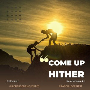 Come Up Hither :: Higher