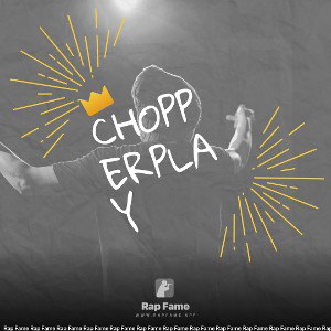 Chopperplay