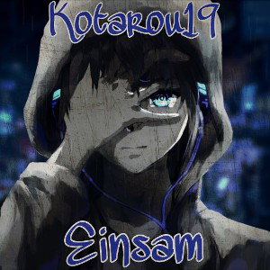 Kotarou19 - Einsam