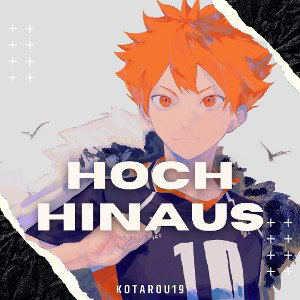 Hoch Hinaus - Haikyuu Song