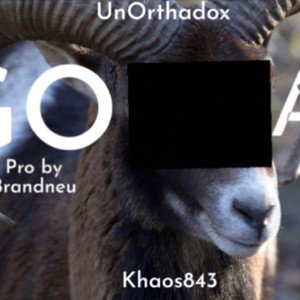  Khaos843  x Unorthodox - GOAT 