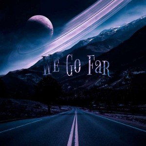 We Go Far