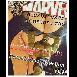 switchblade the Don -Cockblocker nonsense rap 