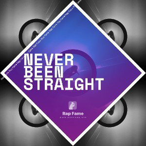 NEVER BEEN STRAIGHT