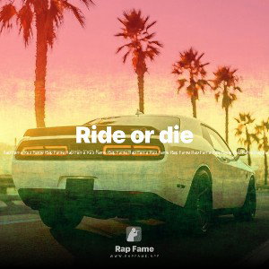 Ride or die