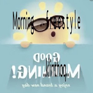 morning freestyle