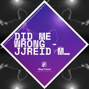 DID ME WRONG - JJREID mix 1