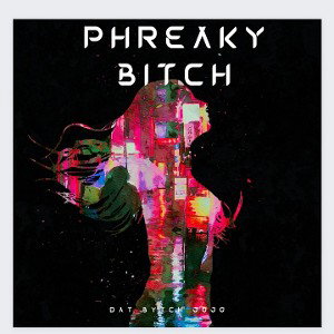 phreaky bitch