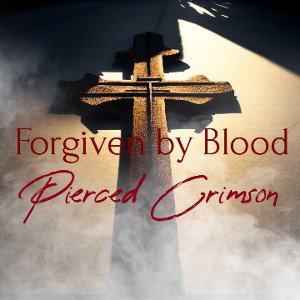 Forgiven by Blood