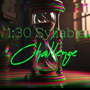1:30 Syllable Challenge
