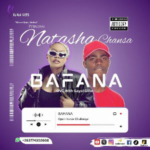 Bafana ft Princess Natasha Chansa x Gayal glits [ovc]-1