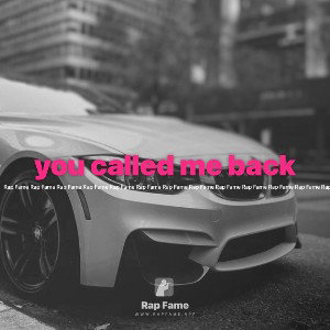 you called me back
