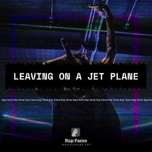Leaving on a jet plane 