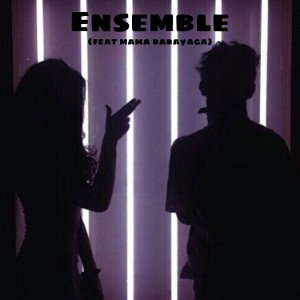 Ensemble (Feat Mama babayaga)