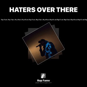 HATERS OVER THERE 