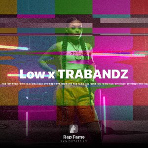Low x TRABANDZ 