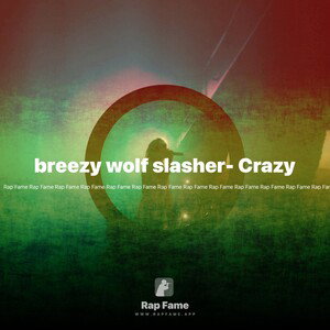 breezy wolf slasher- Crazy 