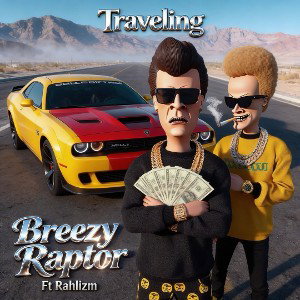 Breezy Raptor Ft Rahlizm Traveling 
