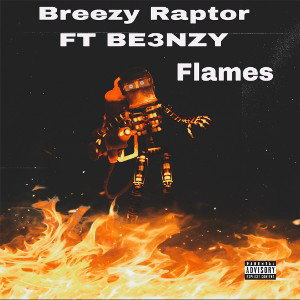 BREEZY RAPTOR FT BE3NZY FLAMES 