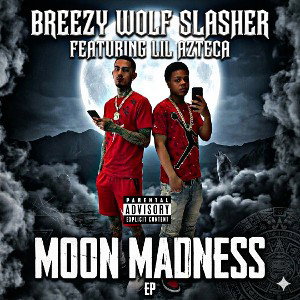 Breezy wolf Slasher Ft Lil Azteca