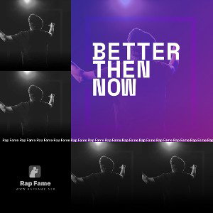 Better Then Now