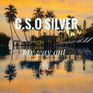 C.S.O Silver- my way out