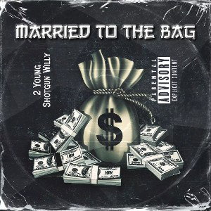 Married to the Bag (Feat. Shotgun Willy)