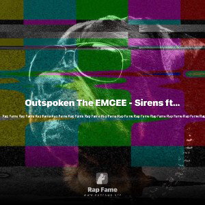Outspoken The EMCEE - Sirens ft Benny The Butcher & Base GMGG 2