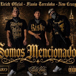 NEW CRAZY-SOMOS MENCIONADOS Ft LIRICK FLAVIO TERRALOKO  (AUDIO OFICIAL)