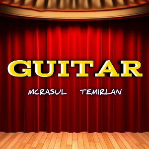 MCRASUL & TEMIRLAN - GUITAR