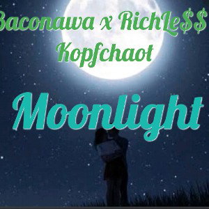 Baconawa x RichLess x Kopfchaot - Moonlight