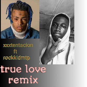 rockkidmtp - true love ft xxxtentacion remix 2022-06-22 00_06